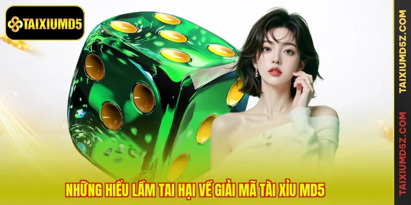 Những hiểu lầm tai hại về giải mã tài xỉu MD5