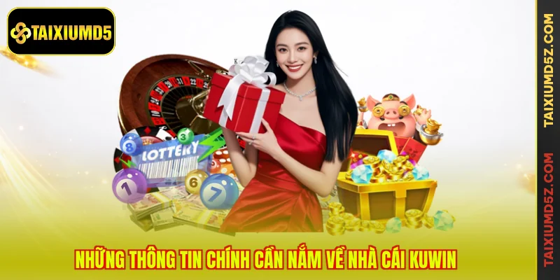 Những thông tin chính cần nắm về nhà cái KUWIN