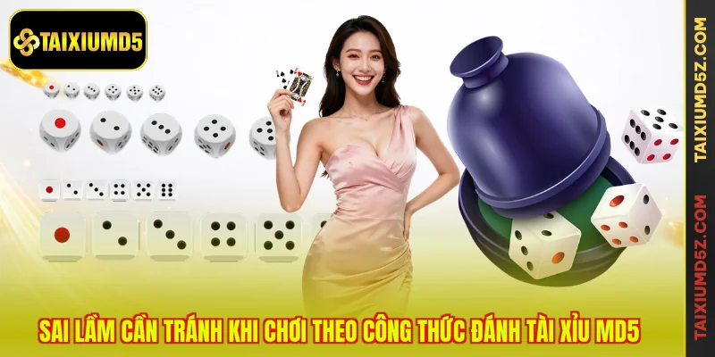 Sai lầm cần tránh khi chơi theo công thức đánh tài xỉu MD5
