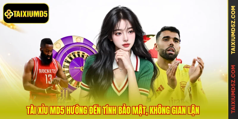 Tài xỉu MD5 hướng đến tính bảo mật, không gian lận