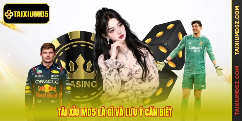Tài xỉu MD5 là gì và lưu ý cần biết